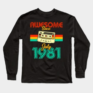 Awesome since July 1981 Long Sleeve T-Shirt